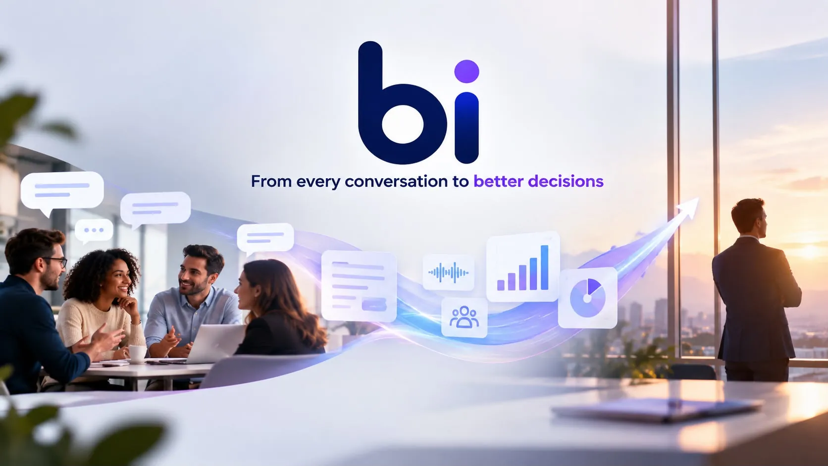 From every conversation to better decisions