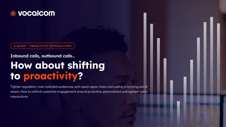 Inbound calls, outbound calls… how about shifting to proactivity?